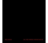 PALE WAVES - All The Things I Never Said EP (Tranparent Red Vinyl) [12" VINYL]