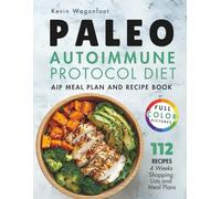 Paleo Autoimmune Protocol Diet: AIP Meal Plan and Recipe Book (Gut Health Cookbooks)