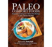 Paleo Comfort Foods : Homestyle Cooking for a Gluten-Free Kitchen