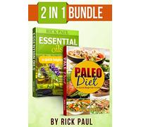 Paleo Diet and Essential oils bundle quick beginner guide: (how to start paleo, paleo diet, essential oils for beginner, essential oils recipes, Aromatherapy)
