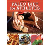 Paleo Diet for Athletes Guide: Paleo Meal Plans for Endurance Athletes, Strength Training, and Fitness