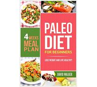 Paleo Diet for Beginners: Lose Weight and Live Healthy!