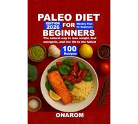 PALEO DIET FOR BEGINNERS: The natural way to lose weight, feel energetic, and live life to the fullest