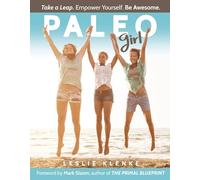 Paleo Girl: Take a Leap. Empower Yourself. Be Awesome!