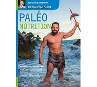 Paleo nutrition: Le guide paléo pour la santé et la performance