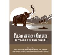 Paleoamerican Odyssey, 100 Years Beyond Folsom