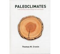 Paleoclimates : Understanding Climate Change Past and Present