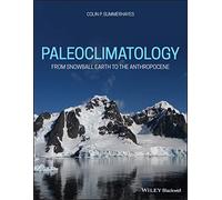 Paleoclimatology: From Snowball Earth to the Anthropocene