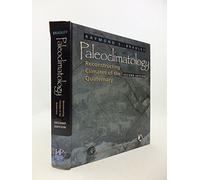 Paleoclimatology: Reconstructing Climates of the Quaternary (Volume 68) (International Geophysics, Volume 68)