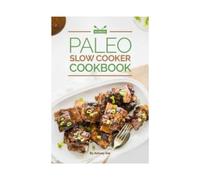PaleoHacks Paleo Slow Cooker Cookbook