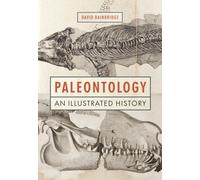 Paleontology : An Illustrated History