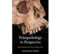 Paleopathology in Perspective: Bone Health and Disease Through Time