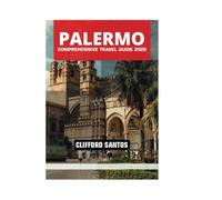 PALERMO COMPREHENSIVE TRAVEL GUIDE 2025