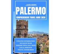 PALERMO COMPREHENSIVE TRAVEL GUIDE 2026