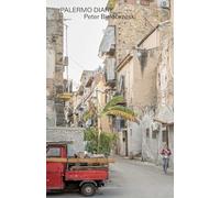Palermo Diary: Peter Bialobrzeski (Peter Bialobrzeski City Diaries)