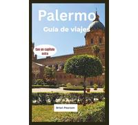 Palermo Guía de viajes: Descubra las mejores cosas para hacer, ver, comer y explorar en Palermo, la vibrante capital de Sicilia.