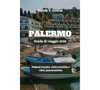PALERMO Guida di viaggio 2025: Palazzi iconici, città storiche e viste panoramiche