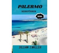 PALERMO REISEFÜHRER 2026: Der komplette Reisebegleiter für Siziliens pulsierende Hauptstad