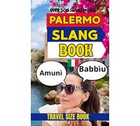 Palermo Urban Dictionary: The Complete Street Language Guide to Sicilian Slang and Everyday Expressions
