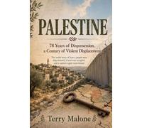 Palestine: 78 Years of Dispossession, a Century of Violent Displacement