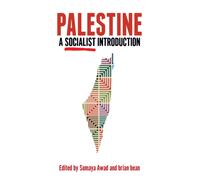 Palestine: A Socialist Introduction : A Socialist Introduction