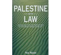 Palestine and the Law: Guidelines for the Resolution of the Arab-Israel Conflict