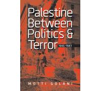 Palestine between Politics and Terror, 1945-1947 (The Schusterman Israel Studies)
