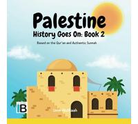 Palestine History goes on: Book 2 (Holy Lands: The Blessed Cities of Islam)