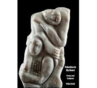 Palestine in My Heart: Poetry and Sculpture