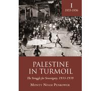 Palestine in Turmoil : The Struggle for Sovereignty, 1933-1939 (Vol. I)