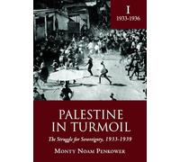 Palestine in Turmoil: The Struggle for Sovereignty, 1933-1939 (Vol. I) (Touro University Press)