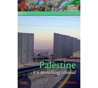 Palestine: ...it is something colonial (Decolonizing the mind, 5)