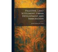 Palestine, Land Settlement, Urban Development and Immigration