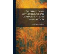 Palestine, Land Settlement, Urban Development and Immigration