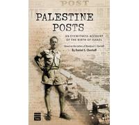 Palestine Posts: An Eyewitness Account of the Birth of Israel