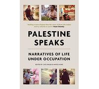 Palestine Speaks: Narratives of Life Under Occupation: 24 (Voice of Witness)