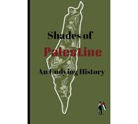 Palestine: Stories of Land and Resilience: Palestine throughout history: from ancient civilizations to contemporary struggles