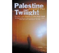 PALESTINE TWILIGHT: The Murder of Dr Glock and the Archaeology of the Holy Land