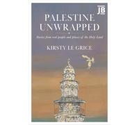 Palestine Unwrapped: Stories from real people and places of the Holy Land (Journey Books)