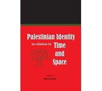 Palestinian Identity in Relation to Time and Space