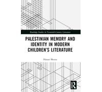 Palestinian Memory and Identity in Modern Children’s Literature