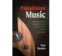 Palestinian Music : Modernity, Culture, and Identity from the Arab Revolt to Black September
