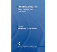 Palestinian Refugees: Identity, Space and Place in the Levant (Routledge Studies on the Arab-Israeli Conflict)
