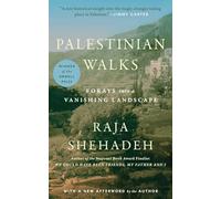 Palestinian Walks: Forays into a Vanishing Landscape