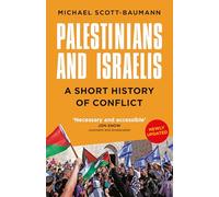 Palestinians and Israelis: A Short History of Conflict (New edition)