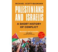 Palestinians and Israelis : A Short History of Conflict