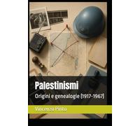 Palestinismi: Origini e genealogie (1917-1967)