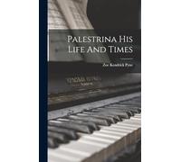 Palestrina His Life And Times