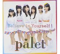 Palet - Believe in Yourself !