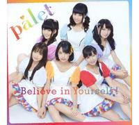 Palet - Believe In Yourself! (Type D) [Japan LTD CD] COCA-16798